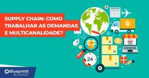 Supply chain: como trabalhar as demandas?
